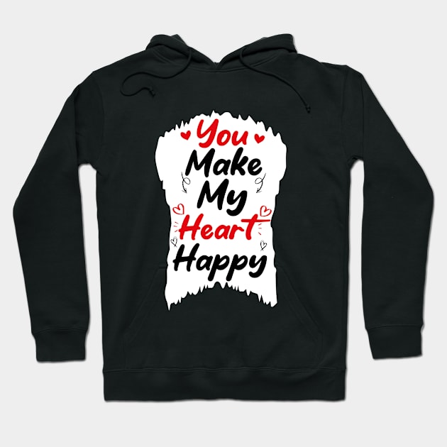 You Make My Heart Happy Hoodie by MohamedMAD